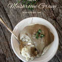 raw, gluten free, vegan mushroom gravy