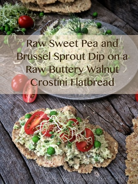 Raw-Sweet-Pea-and-Brussel-Sprout-Dip-on-a-Raw-Buttery-Walnut-Crostini-Flatbread1